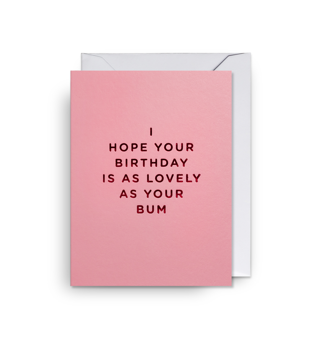 I Hope Your Birthday is as Lovely as Your Bum Mini Card Lagom Design