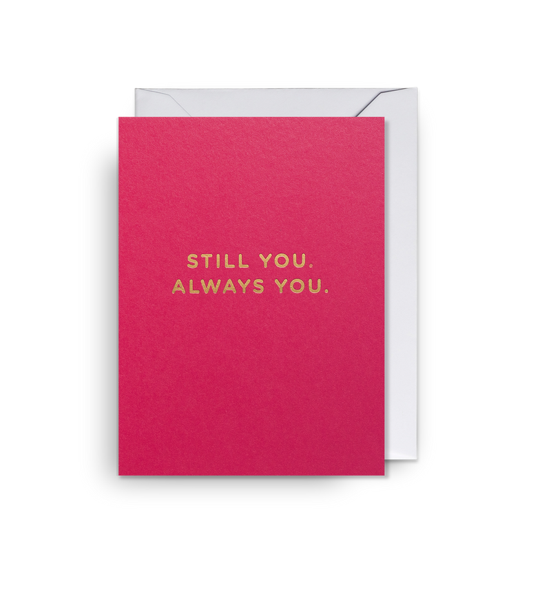 Still You Always You Mini Card
