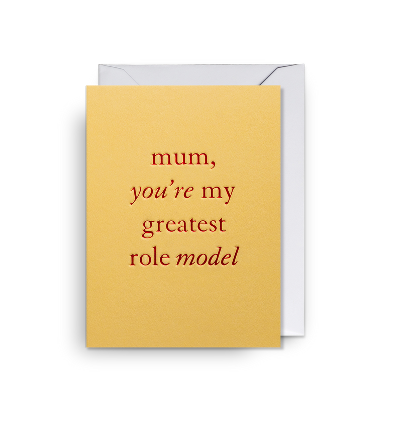 Mum, You're My Greatest Role Model Mini Card