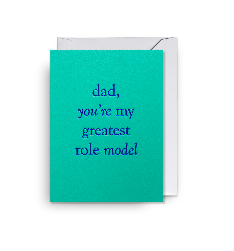 Dad, You're My Greatest Role Model Mini Card